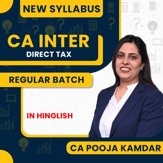 CA Pooja Kamdar Direct Tax Regular Online Classes For CA Inter : Google Drive / Pen Drive Classes.