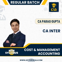 CA INTER Cost & Management  Accounting Regular Course By CA Parag Gupta : Online classes.
