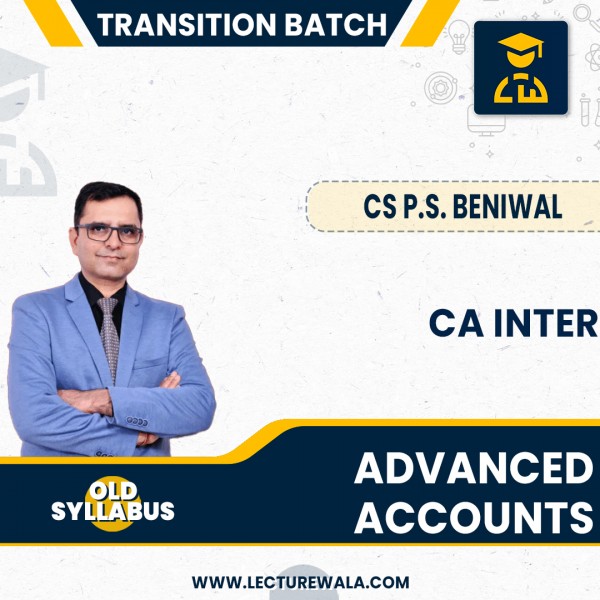 CA Inter Advanced Accounting Transition Batch 2 – (Covered Account + New Topics) For MAY 24-AS PER NEW SCHEME By CA PS Beniwal : Pendrive & Google Drive
