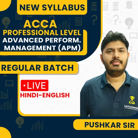 ACCA Professional Level – Advanced Performance Management (APM) Full Course – By Pushkar sir ACCA Professional Level – Advanced Performance Management (APM) Full Course – By Pushkar sir