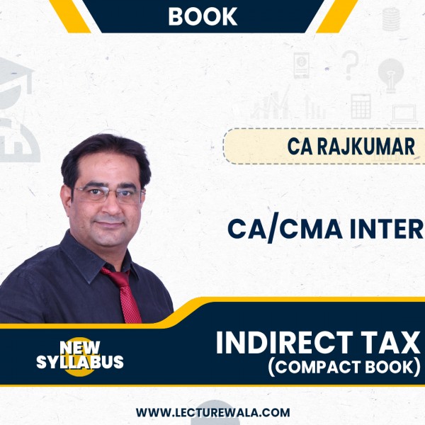 CA/CMA Inter Indirect Taxes Compact Book By CA RajKumar : Study Material.