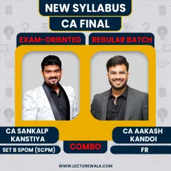 CA Aakash Kandoi FR (Regular) & CA Sankalp Kanstiya Set B SPOM (SCPM) Fastrack Batch For CA Final Nov 2026 & Onwards