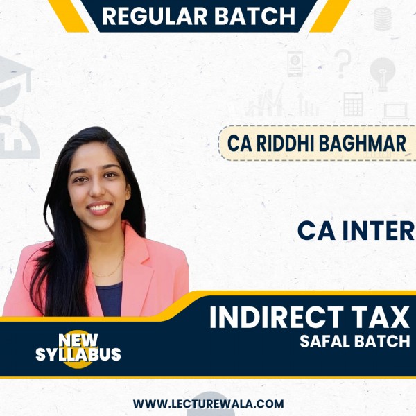 CA Riddhi Baghmar GST Safal Batch Regular Online Classes For CA Inter: Online Classes.