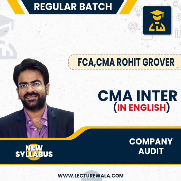CMA Inter New Syllabus Company Audit In English Regular Course By FCA,CMA Rohit Grover : Online classes. 