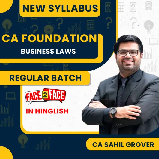 CA Sahil Grover Business Law Regular Live Classes For CA Foundation: Online & Offline classes.