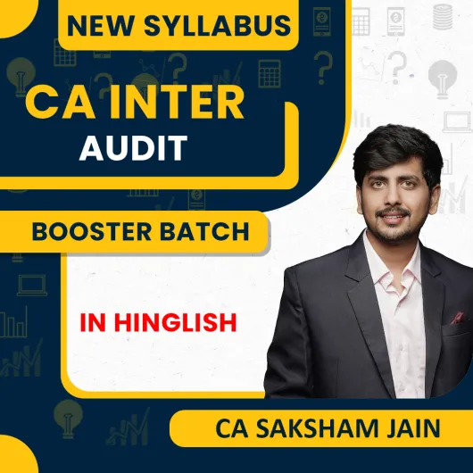 CA Saksham Jain Audit Booster Batch (Batch 80) For CA Inter : Online Classes