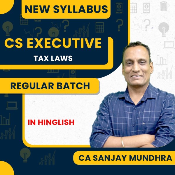 CA Sanjay Mundhra Tax Law Regular Online Classes For CS Executive: Pen Drive / Onlne Classes