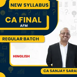 CA Final AFM Advanced Financial Management New Syllabus Regular Classes by CFA Sanjay Saraf: Online Classes CA Final AFM Advanced Financial Management New Syllabus Regular Classes by CFA Sanjay Saraf: Online Classes