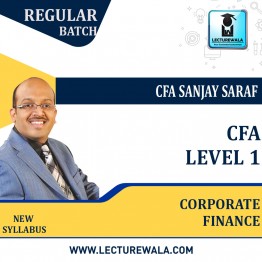 CFA level 1 Corporate Finance New Syllabus : Video Lecture + Study Material by CFA Sanjay Saraf (For Aug & Nov 2022)