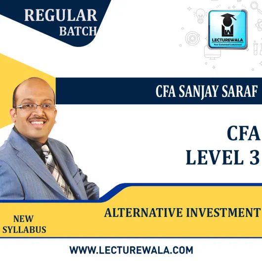 CFA level 3 Alternative Investment New Syllabus : Video Lecture + Study Material by CFA Sanjay Saraf (For May 2022 ,Aug 2022 & Nov 2022)