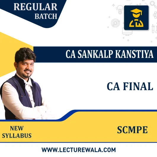 CA Final SCMPE Regular Course New Syllabus By CA Sankalp Kanstiya : Pen drive / Online classes.