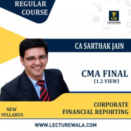CMA Final Corporate Financial Reporting Latest Batch Regular Course By CA Sarthak Jain: Pendrive / Google Drive.