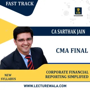 CMA Final Corporate Financial Reporting Simplified Fast Track Batch By CA Sarthak Jain: Pendrive / Google Drive. CMA Final Corporate Financial Reporting Simplified Fast Track Batch By CA Sarthak Jain: Pendrive / Google Drive.