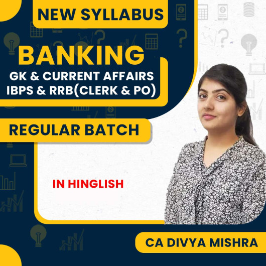 Divya Mishra GK & Current Affairs Regular Course for Banking – IBPS & RRB (Clerk & PO) 