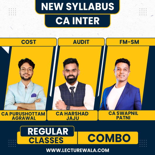 CA Purushottam Aggarwal Costing & CA Harshad Jaju Audit & CA Swapnil Patni FM-SM New Syllabus Regular Combo Classes For CA Inter Group 2 : Online Classes