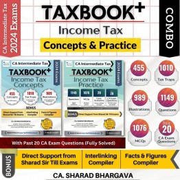 CA inter Tax Book + income tax concepts and practice : Study Material By CA Sharad bhargava  (For May / Nov 2024 )