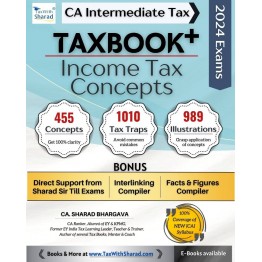 CA Inter Income Tax- Concepts Tax book+ (New Syllabus By CA Sharad Bhargava Applicable for Exam May / Nov 2024