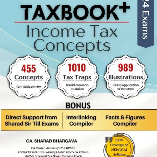 CA Inter Income Tax- Concepts Tax book+ (New Syllabus By CA Sharad Bhargava Applicable for Exam May / Nov 2024