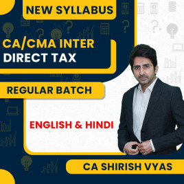 CA Shirish Vyas Direct Tax Regular Live Batch For CA/CMA Inter: May 2026 &amp; Onwards