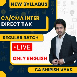 CA Shirish Vyas Direct Tax Regular Live Classes For CA/CMA Inter: Online & Offline Classes