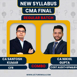 CA/CMA Santosh Kumar CFR & CA/CMA/CS Nikhil Gupta Cost Audit + SPM&BV Regular Online Combo Classes For CMA Final Group-4 CA/CMA Santosh Kumar CFR & CA/CMA/CS Nikhil Gupta Cost Audit + SPM&BV Regular Online Combo Classes For CMA Final Group-4