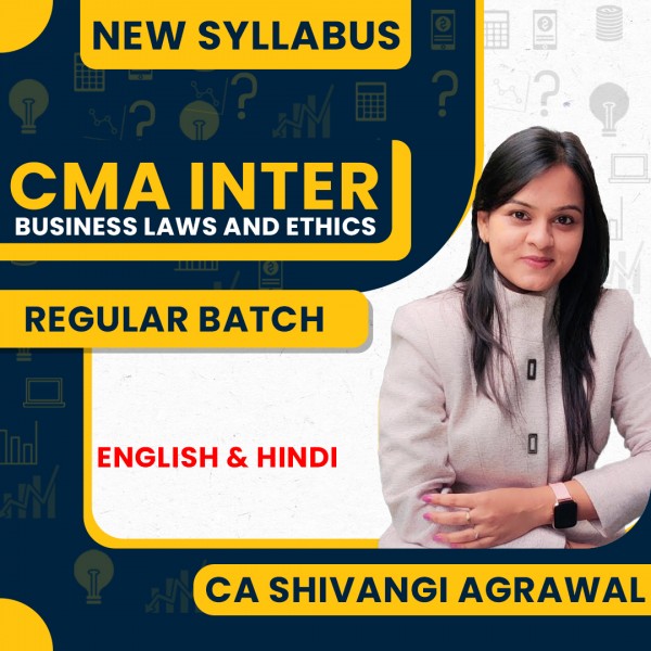 CA Shivangi Agrawal Business Laws and Ethics Regular Online Classes For CMA Inter: Online Classes