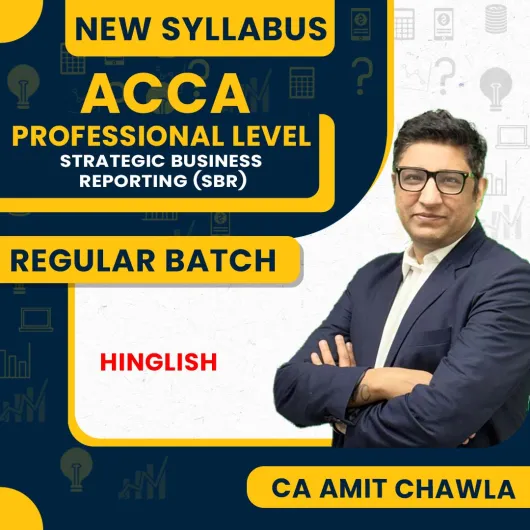 ACCA Professional Level – Strategic Business Reporting (SBR) Full Course – By CA Amit Chawla ACCA Professional Level – Strategic Business Reporting (SBR) Full Course – By CA Amit Chawla