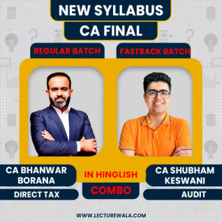 CA Bhanwar Borana Direct Tax (Regular Batch) & CA Shubham Keswani Audit (Fastrack Batch) For CA Final CA Bhanwar Borana Direct Tax (Regular Batch) & CA Shubham Keswani Audit (Fastrack Batch) For CA Final