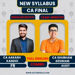 CA Final FR (Regular Batch) & Audit (Exam-Oriented Batch) In Full English By CA Akash Kandoi & CA Shubham Keswani CA Final FR (Regular Batch) & Audit (Exam-Oriented Batch) In Full English By CA Akash Kandoi & CA Shubham Keswani