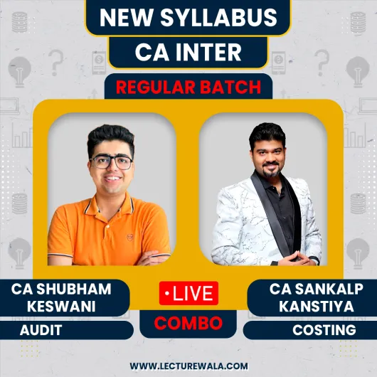 CA Inter Audit And Cost And Management Accounting Live Regular Batch By CA Shubham Keswani & CA Sankalp Kanstiya : Live/ Online Classes 