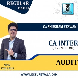 CA Inter  Audit  Live @ Home Regular Batch: Video Lecture + Study Material By CA Shubham Keswani (For May 2023 & Nov 2023 )