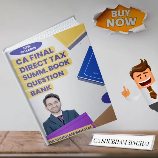 CA Shubham Singhal Direct Tax Summary Notes + Question Bank Online Study Material For CA Final