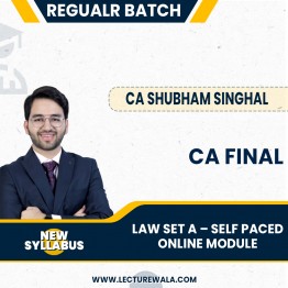 CA Final LAW Set A – Self Paced Online Module  By CA Shubham SInghal