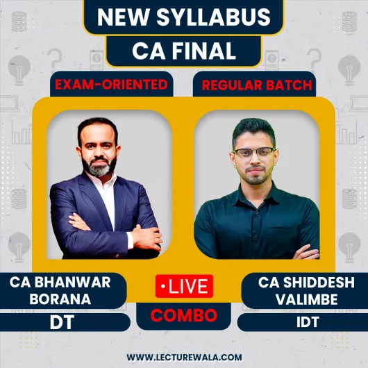 CA/CMA Final Direct tax (Exam-oriented-Fastrack Batch) Recorded Batch By CA Bhanwar Borana & Indirect Tax ( Regular Batch )Live Batch By CA Siddesh Valimbe : Online Classes