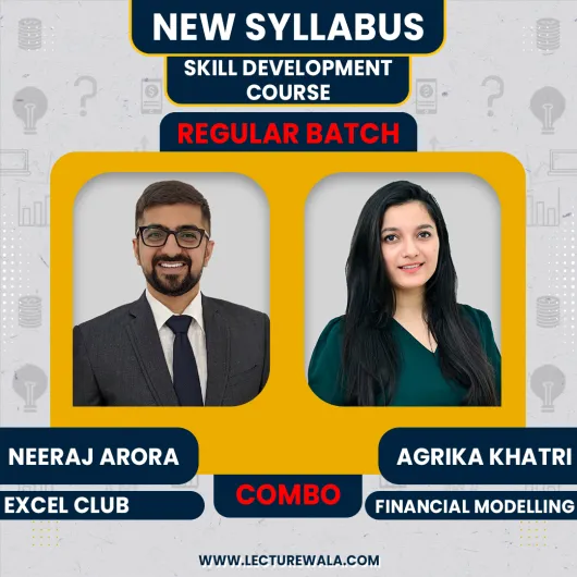 Agrika Khatri & Neeraj Arora Excel & Financial Modelling Combo (Skill Development Course): Online Classes