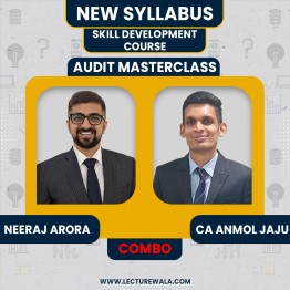Neeraj Arora & CA Anmol Jaju Audit Masterclass (Skill Development Course) For Trainees & Professionals: Online Classes