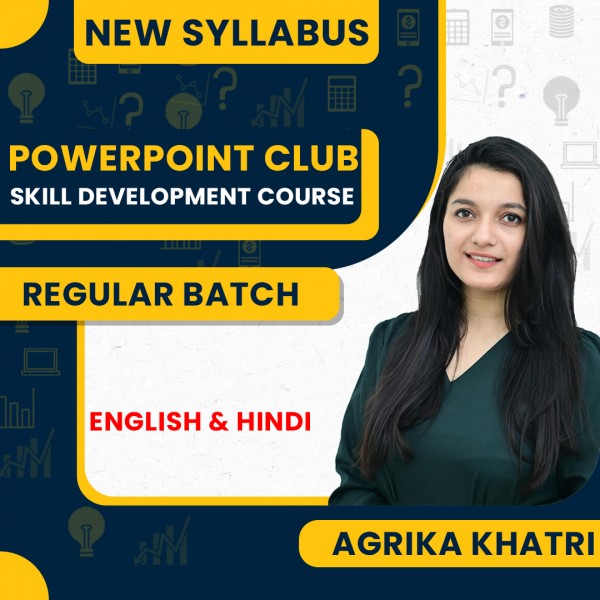 Agrika Khatri PowerPoint Club (Skill Development Course) For Trainees & Professionals: Online Classes