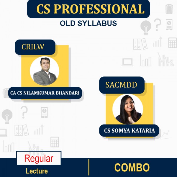 CS Professional MODULE - 2 Combo -  (CRILW + SACMDD ) Regular Old  Syllabus : Video Lecture + Study Material by CS Somya Kataria and CA CS Nilamkuar Bhandari