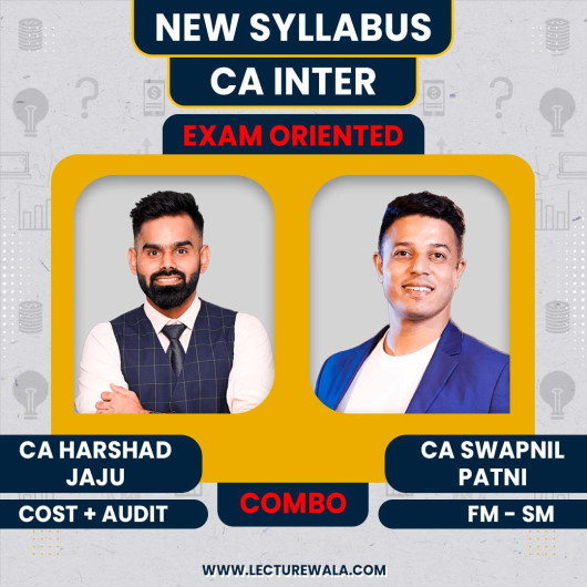 CA Harshad Jaju Costing + Audit & CA Swapnil Patni FM-SM New Syllabus Exam Oriented Classes For CA Inter : Online Classes