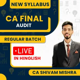 CA Final Audit Live + Recorded Regular Batch By CA Shivam Mishra 