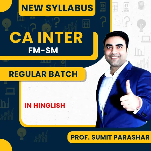  Prof Sumit Parashar FM-SM Regular Online Classes For CA Inter : Google/Pen Drive Classes.