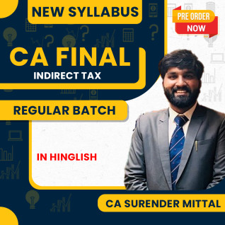 CA Surender Mittal Indirect Tax Regular Full Batch For CA Final CA Surender Mittal Indirect Tax Regular Full Batch For CA Final
