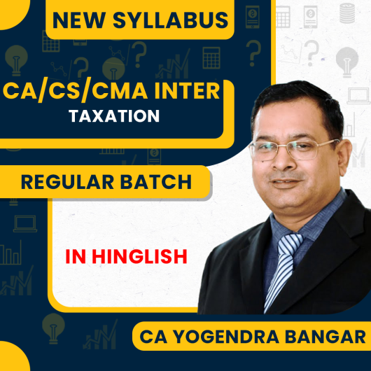 CA Yogendra Bangar Taxation Regular Online Classes For CA/CS/CMA Inter : Online Classes. CA Yogendra Bangar Taxation Regular Online Classes For CA/CS/CMA Inter : Online Classes.