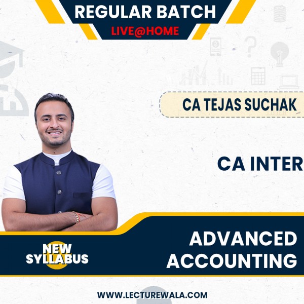 CA Tejas Suchak Advanced Accounting Regular Live Classes For CA Inter: Google Drive Classes