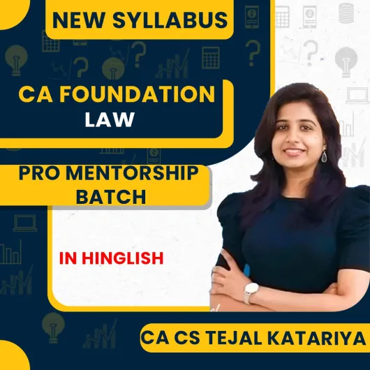 CA Foundation Law PRO Mentorship Batch By CA CS Tejal Katariya CA Foundation Law PRO Mentorship Batch By CA CS Tejal Katariya