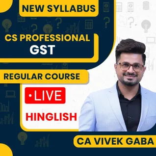 CS Professional Module 2 GST New Syllabus Regular Course By CA Vivek Gaba : Live classes