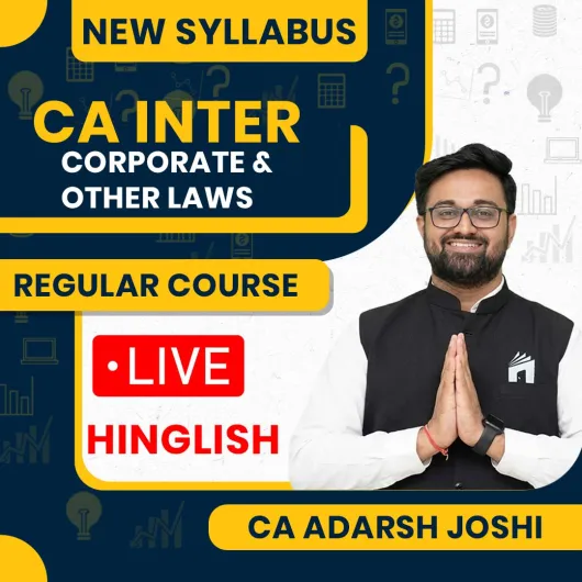CA Adarsh Joshi Law New Syllabus Regular Live Batch For CA Inter: Online Classes 