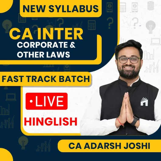 CA Adarsh Joshi Law Fast Track Batch For CA Intermediate Online Live Classes