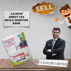 CA Inter Income Tax mcq & Qusetion Bank 2ND Edition:By CA Sanchit Grover : Study Material