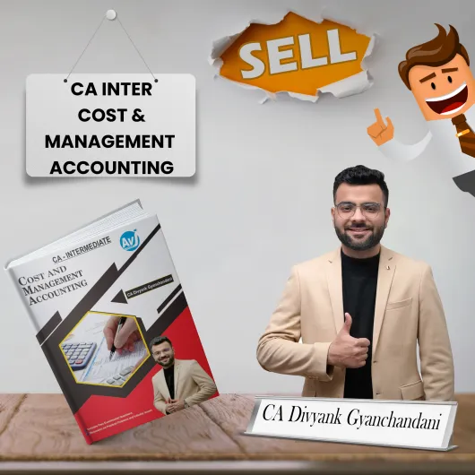 CA Inter Cost & Management (7th Edition) Cost Module By CA Divyank Gyanchandani : Study material